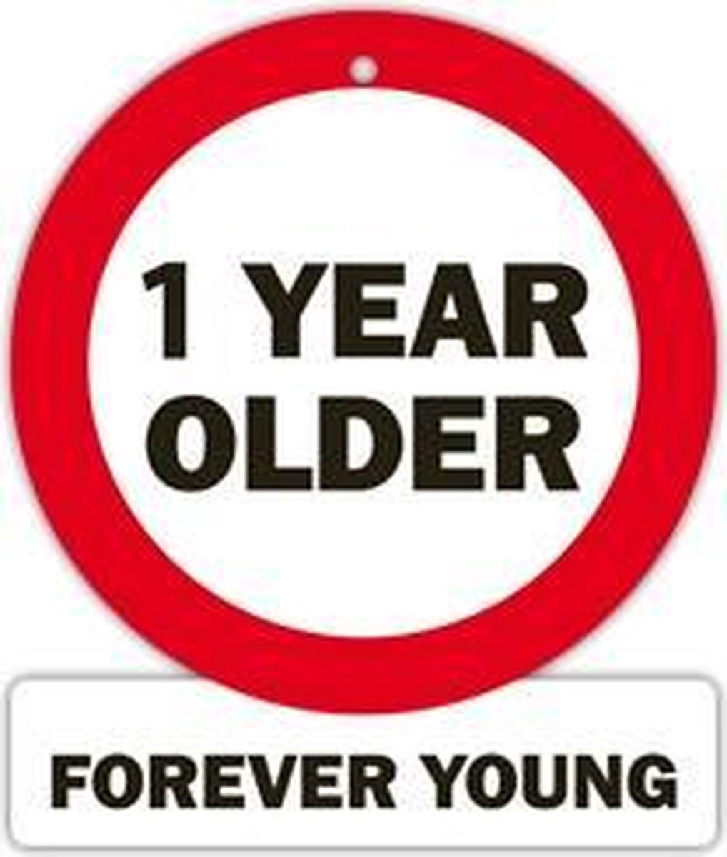 verkeersbord - 1 year older forever young