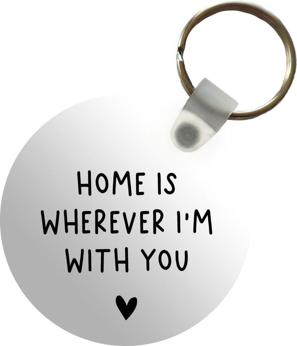 Sleutelhanger - Engelse quote Home is wherever i'm with you met een hartje - Plastic - Rond