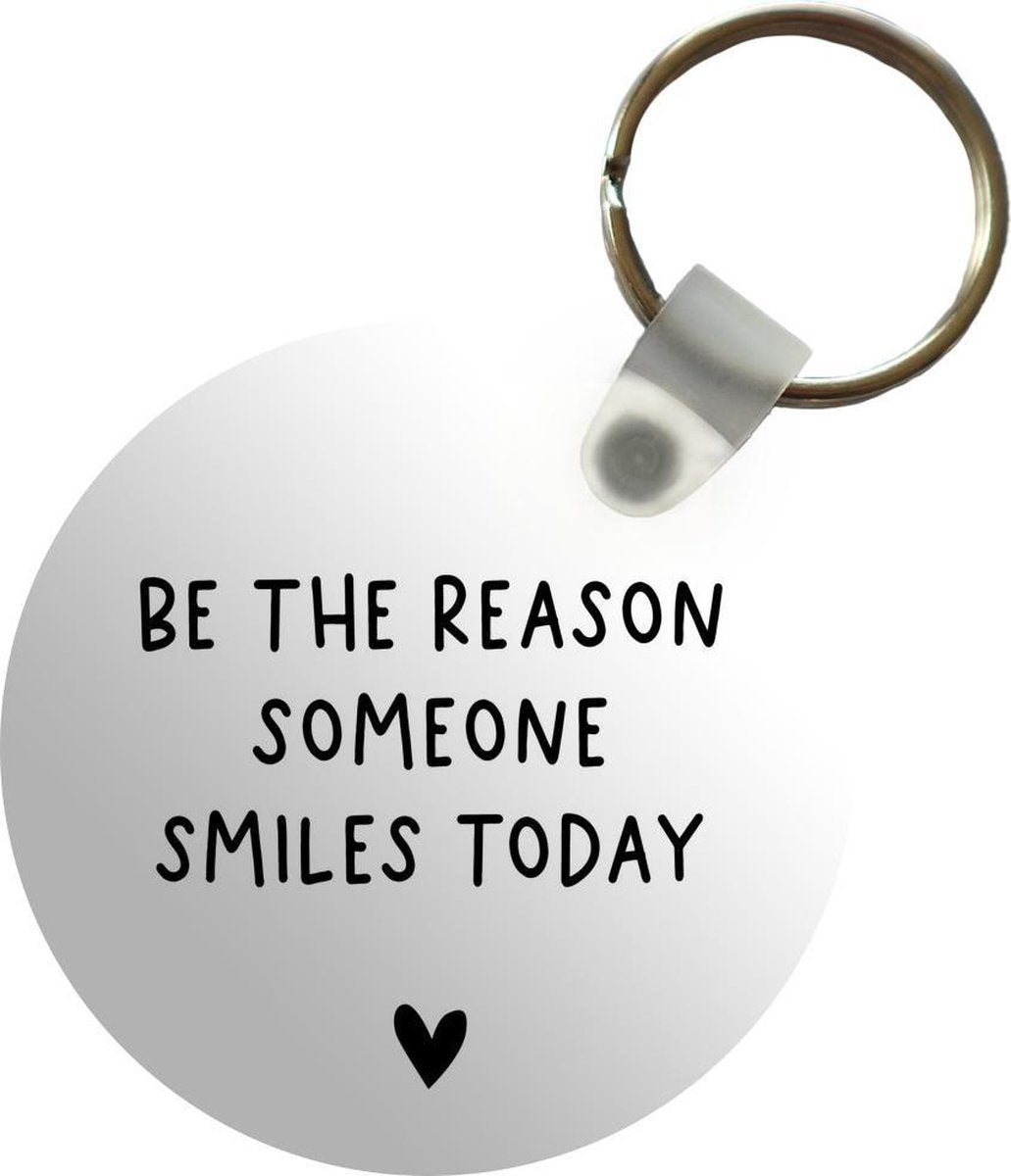 Sleutelhanger - Engelse quote Be the reason someone smiles today met een hartje - Plastic - Rond