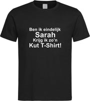 Zwart T-Shirt met “ Ben ik eindelijk Sarah krijg ik zo'n kut t-shirt  “ print Wit  Size XXL