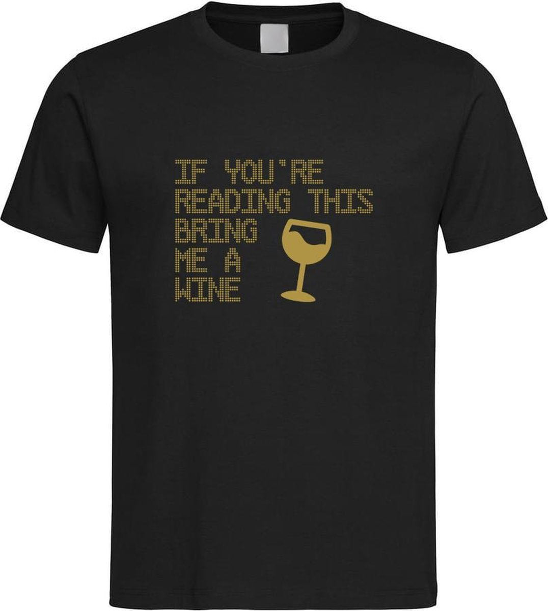 Zwart T shirt met  " If you're reading this bring me a Wine / breng me Wijn " print Goud size S