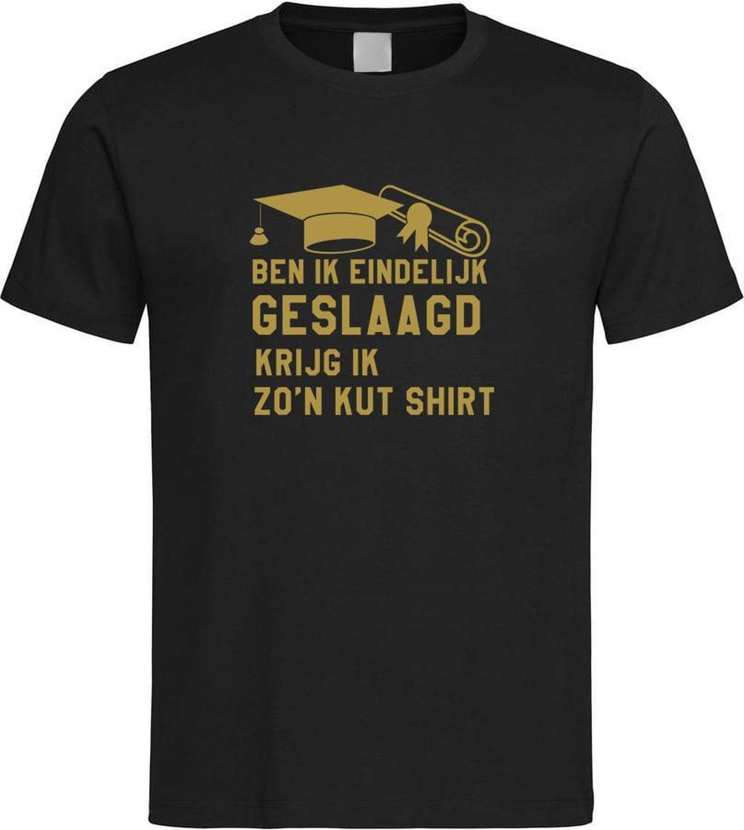 Zwart T-shirt met  " Ben ik eindelijk geslaagd - Krijg ik zo'n KUT shirt " print Goud size S