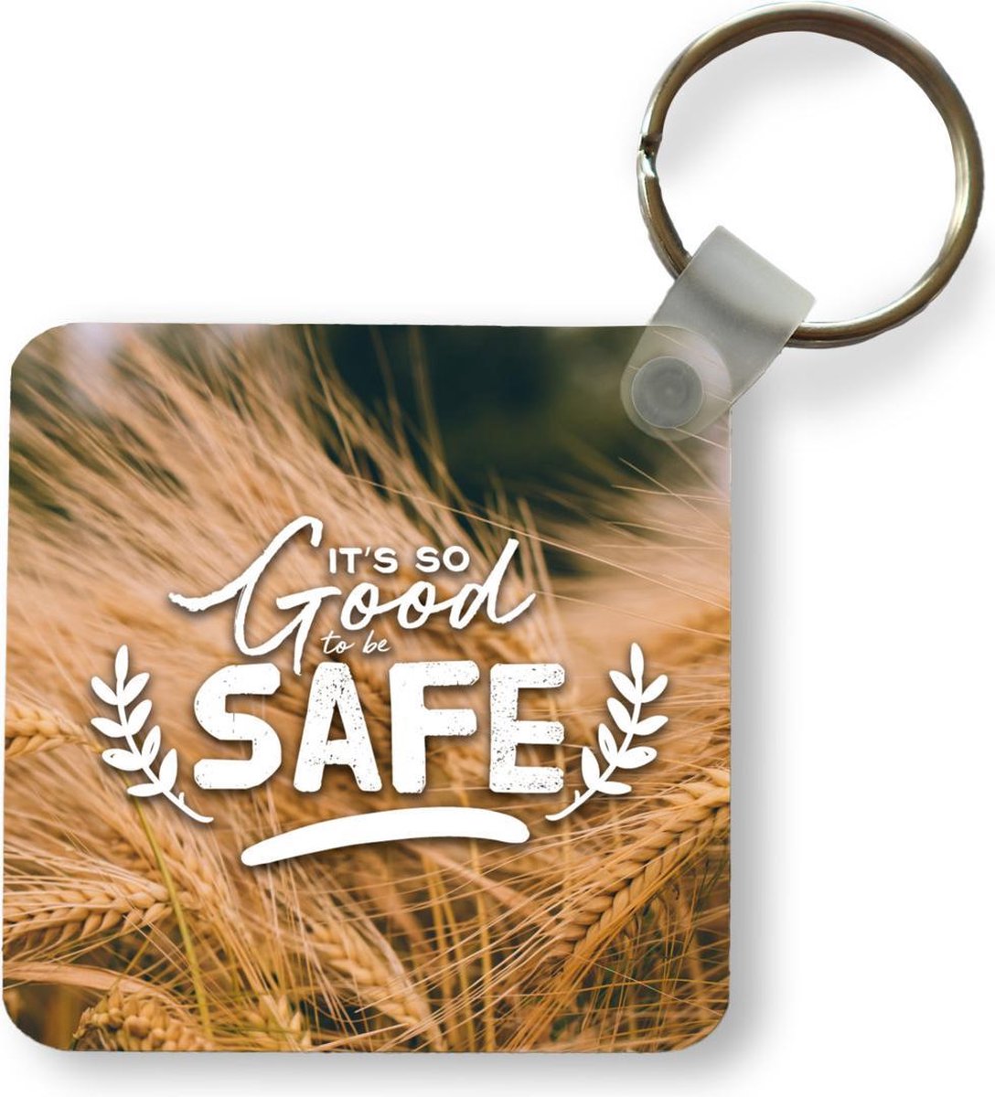 Sleutelhanger - 'It's so good to be safe' op een achtergrond met een graanveld - Plastic
