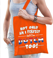 Oranje Not only am I perfect but im Dutch too katoenen kado tas - dames - Nederland / Holland cadeau tas
