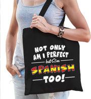 Not only am I perfect but im Spaans too katoenen kado tas zwart - dames - Spanje cadeau tas