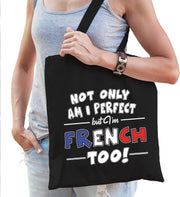 Not only am I perfect but im French too katoenen kado tas zwart - dames - Frankrijk cadeau tas