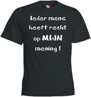 Mijncadeautje T-shirt - Ieder mens heeft recht op mijn mening - Unisex Zwart (maat XL)