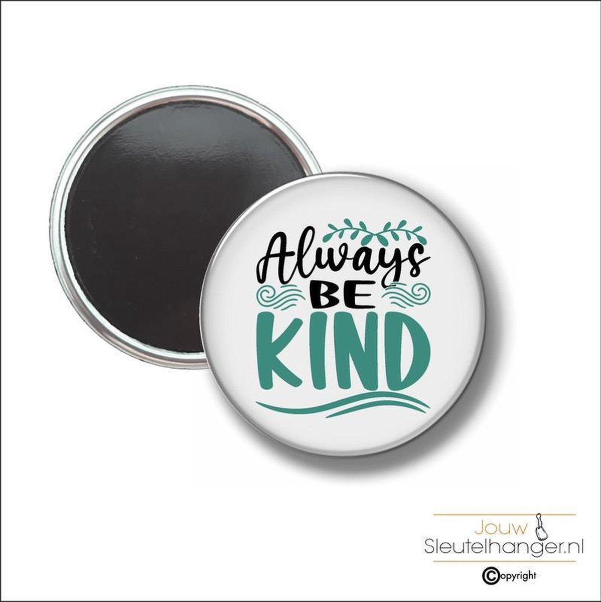 Button Met Magneet 58 MM - Always Be Kind
