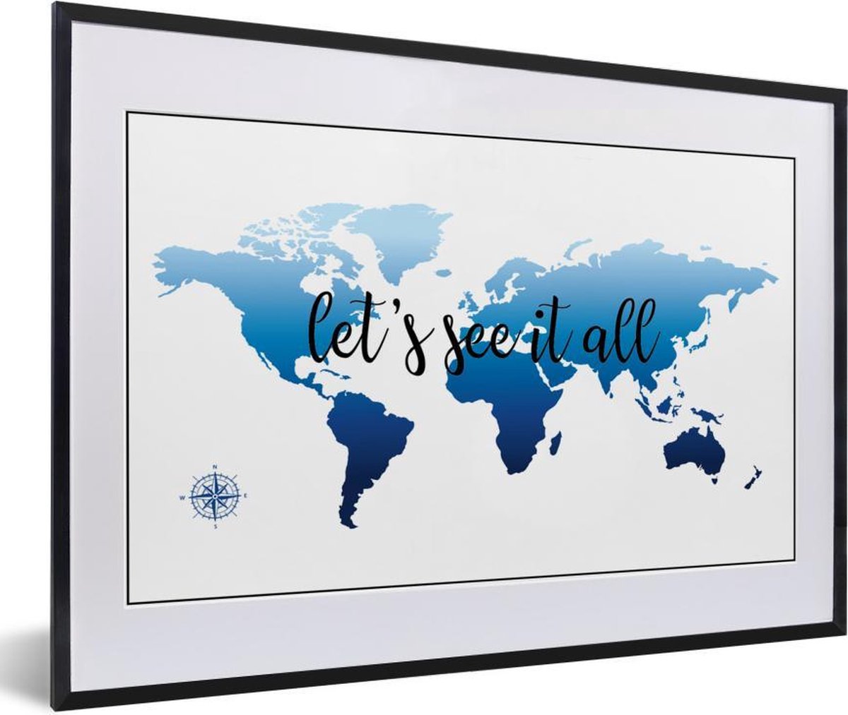 Blauwe wereldkaart met de tekst 'let's see it all' fotolijst zwart met witte passe-partout 60x40 cm