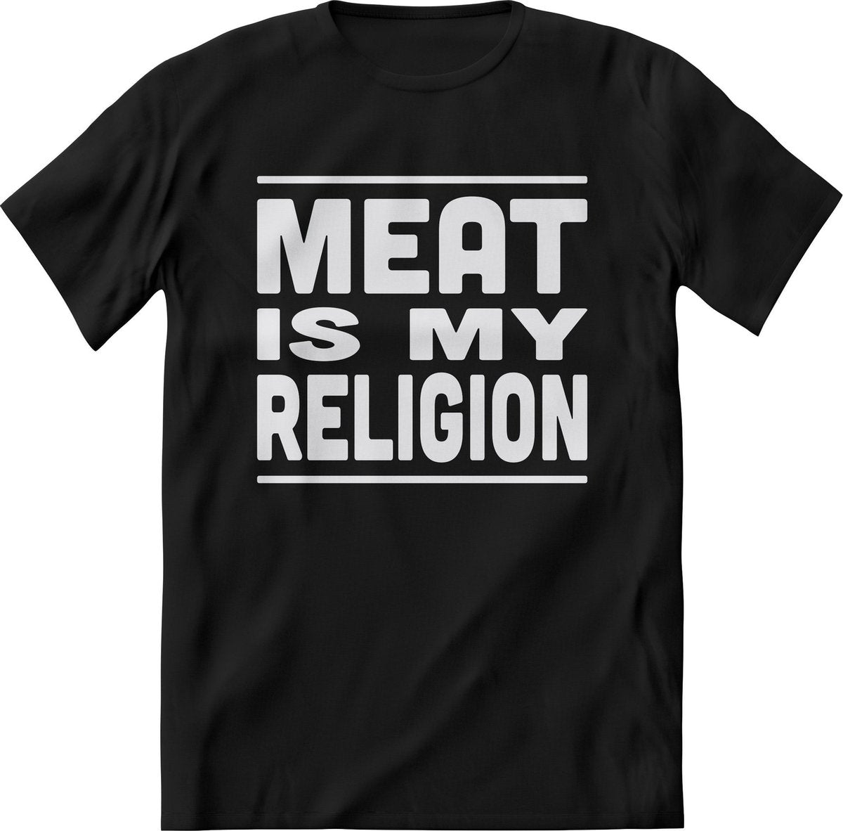 Meat my religion Shirt Heren – Grappige teksten en BBQ quotes shirt Dames – Perfect vlees tshirt cadeau – Tekst Shirt print korte mouw - kleding Maat L