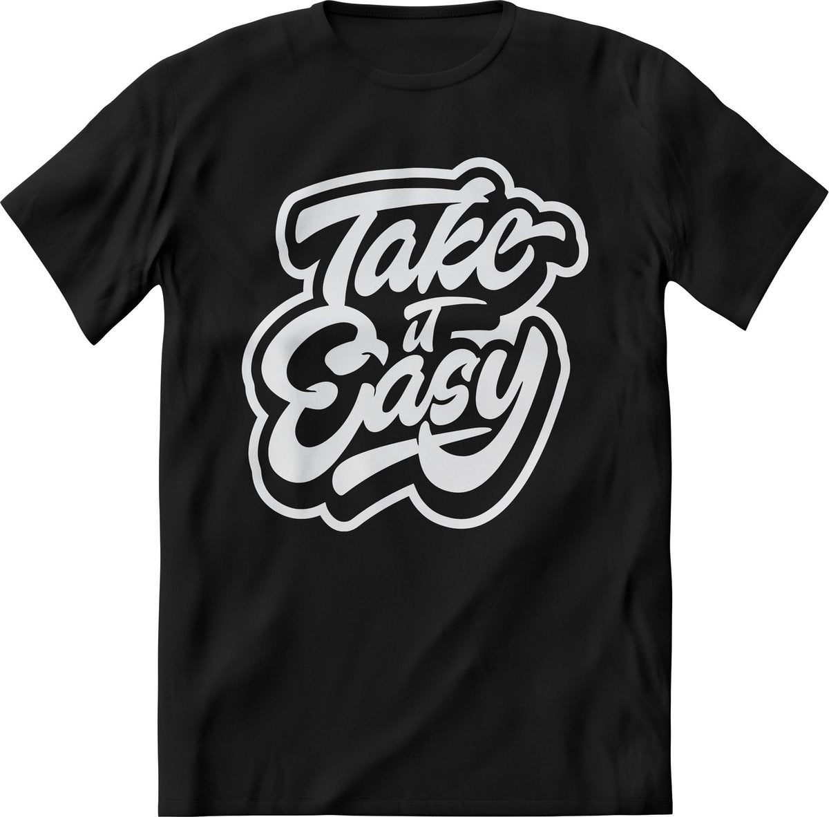 Take It Easy-Shirt Heren – Grappig Tekst shirt Dames – Perfect gift tshirt cadeau – Shirt print korte mouw -  kleding Maat XL