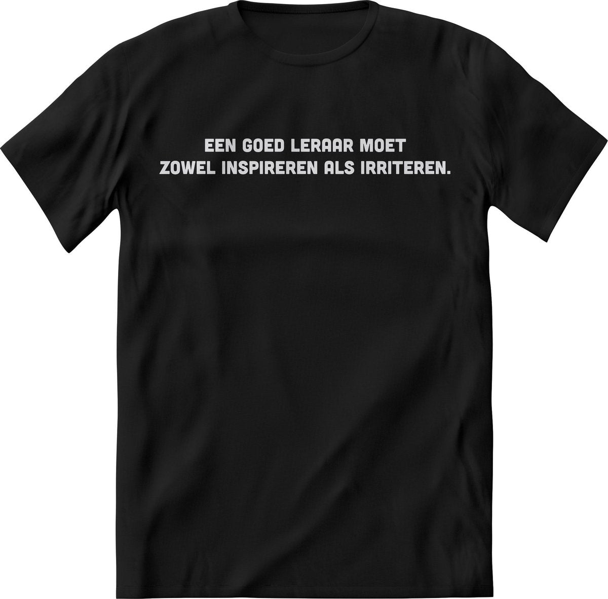 Een goed leraar Shirt Heren – Grappige teksten en quotes shirt Dames – Perfect leraar en lerares tshirt cadeau – Meester en juf Tekst Shirt print korte mouw - kleding Maat 3XL