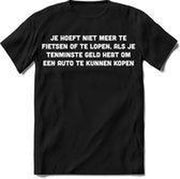 Tshirt Heren | Grappige teksten "je hoeft niet meer te fietsen of te lopen" spreuken shirt Dames cadeau | Maat L