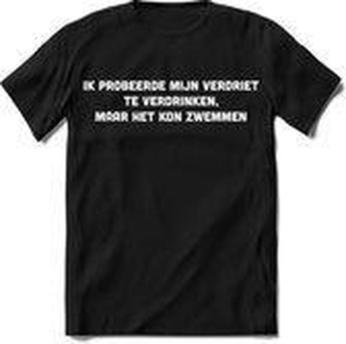 Tshirt Heren | Grappige teksten "ik probeerde mijn verdriet te verdrinken" spreuken shirt Dames cadeau | Maat XL