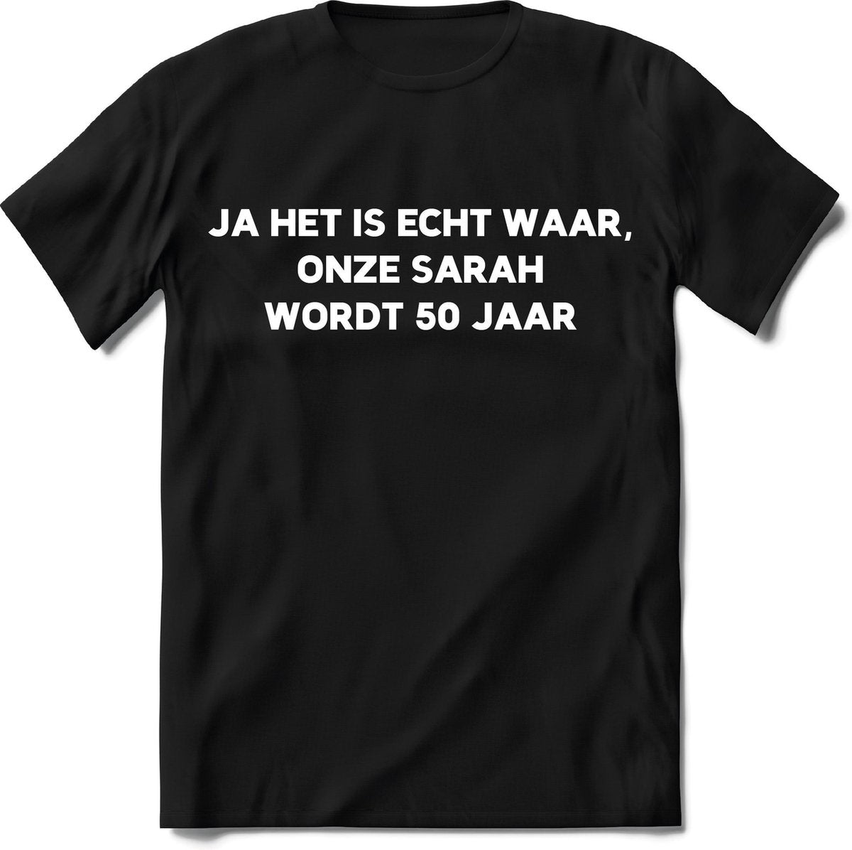 Sarah T-Shirt dames – 50 jaar verjaardag shirt vrouwen – Ja het is echt waar – Perfect grappig feest cadeau bier tshirt – zwart oma shirt - Maat L