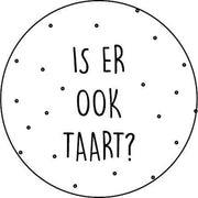 Stickers | Is er ook taart? | 10 stuks