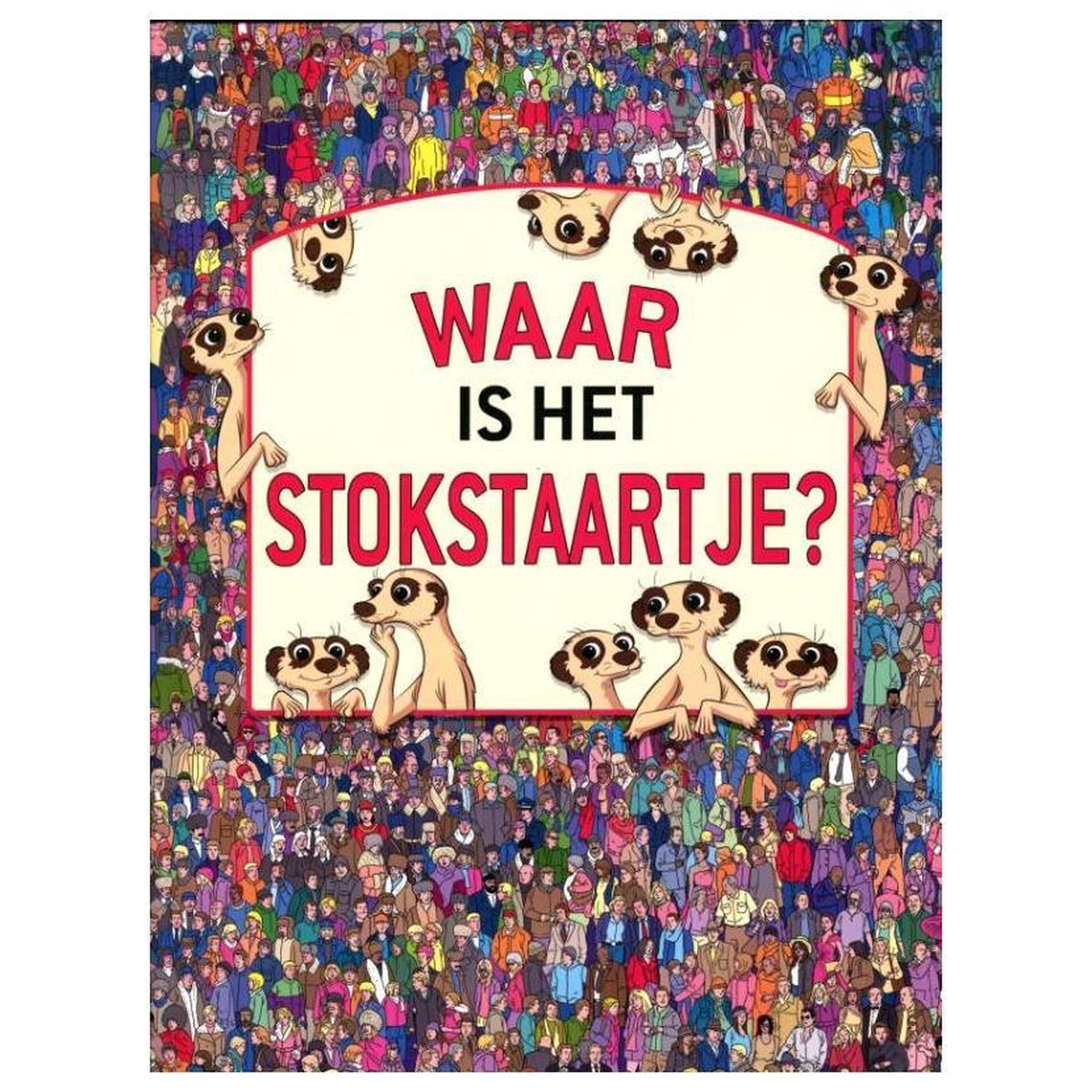 Gottmer Waar is het stokstaartje. 4+