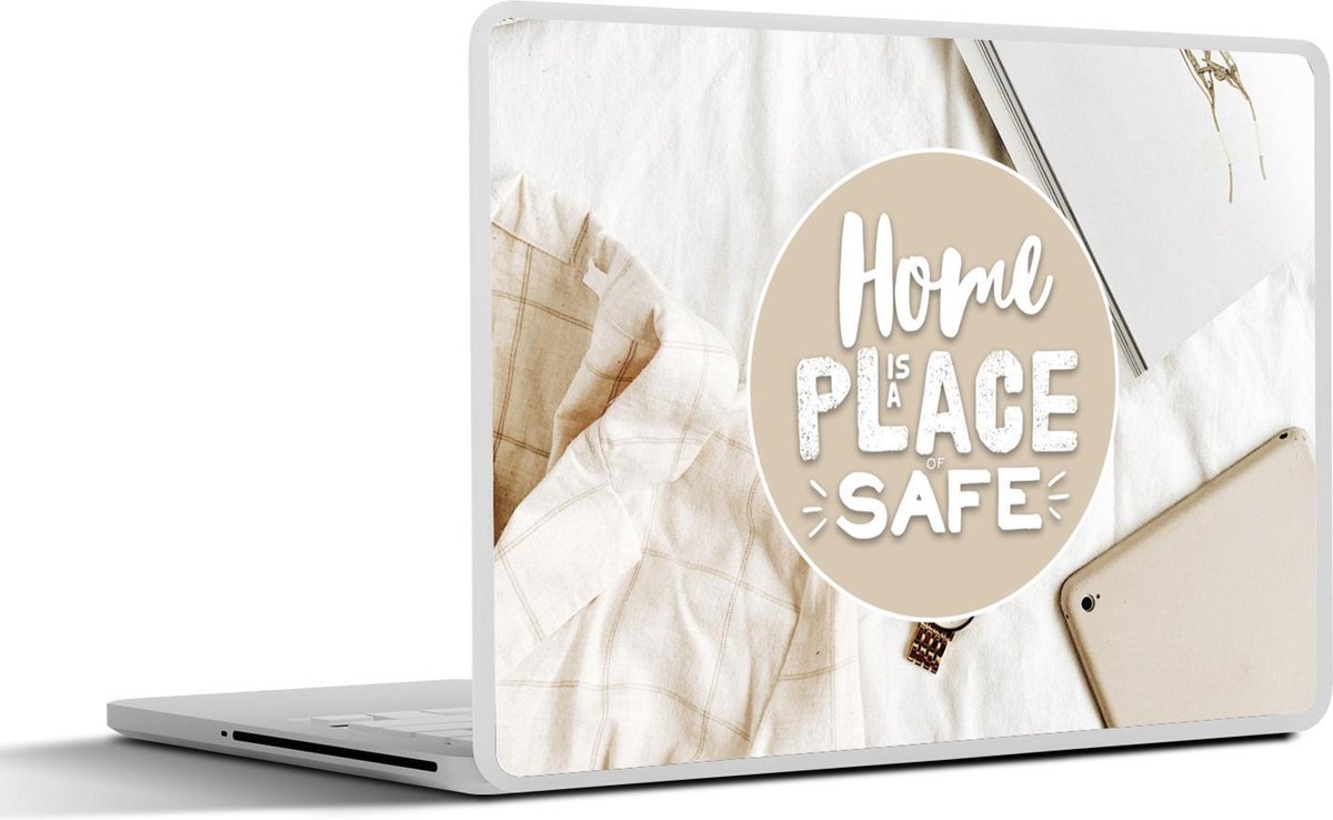 Laptop sticker - 10.1 inch - 'Home is a place of safe' op een lichte achtergrond
