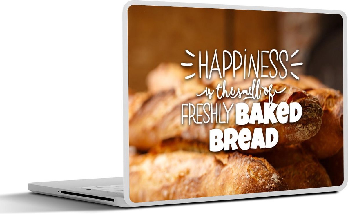 Laptop sticker - 10.1 inch - 'Happiness is the smell of freshly baked bread' op een achtergrond van brood