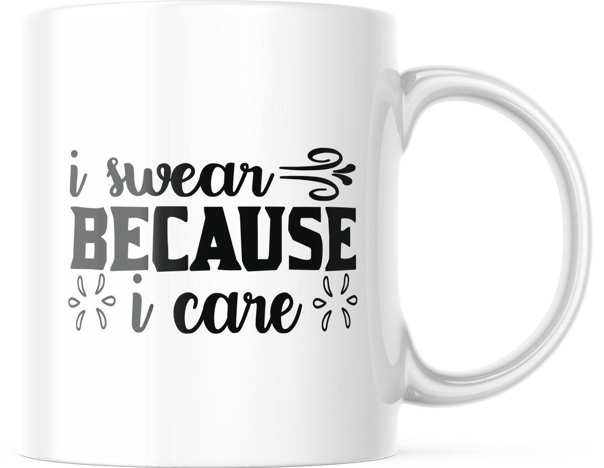 Mok met tekst: I swear because I care | Grappige mok | Grappige Cadeaus