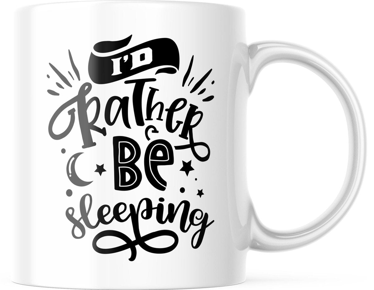 Mok met tekst: I'd rather be sleeping | Grappige mok | Grappige Cadeaus