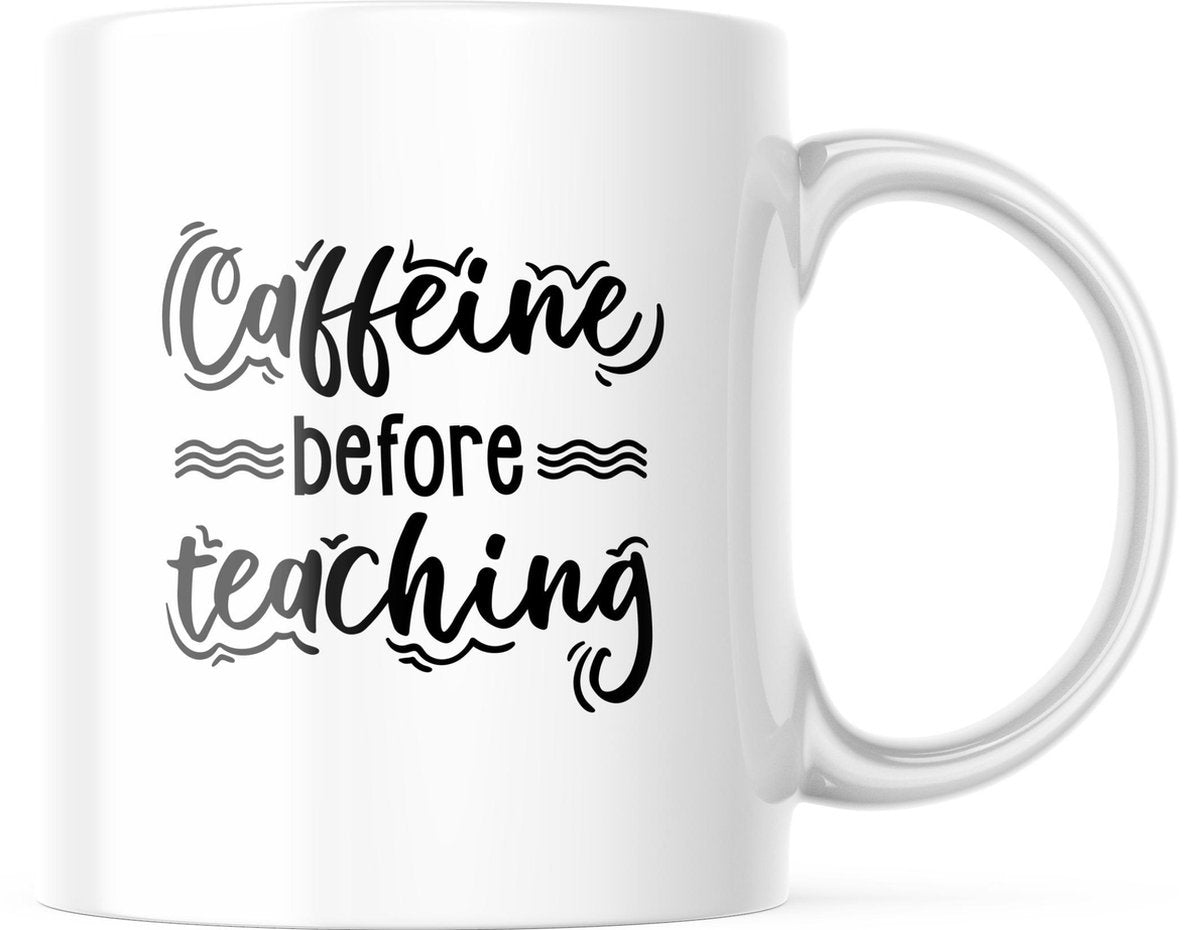 Mok Caffeine before teaching | Juf Bedankt Cadeau | Meester Bedankt Cadeau | Leerkracht Bedankt Cadeau | Einde schooljaar Bedankt Cadeau