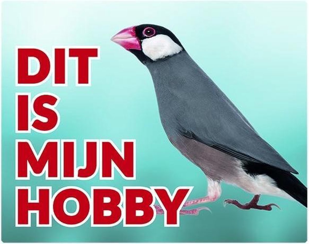 Rijstvogel Waakbord - Dit is mijn hobby