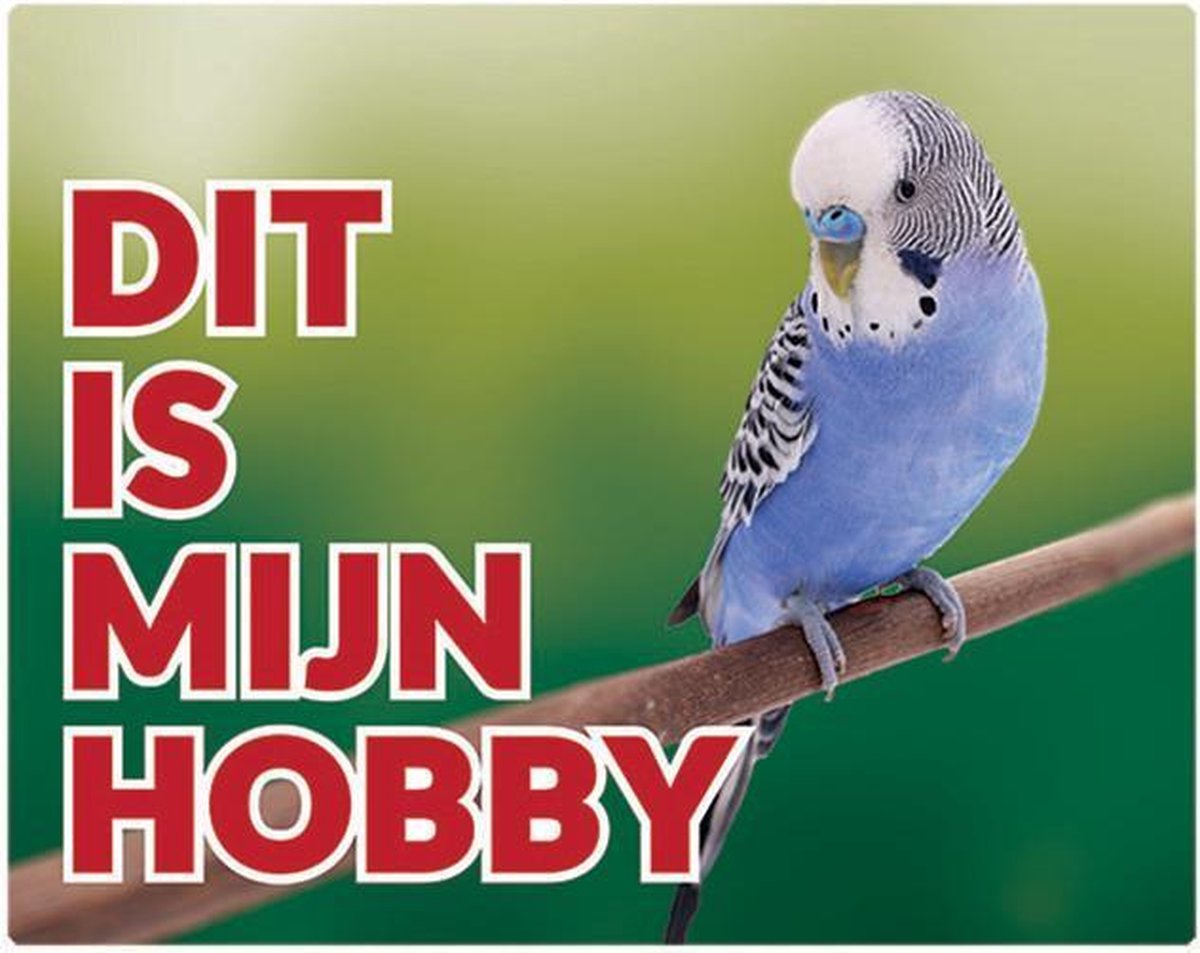 Parkiet blauw Waakbord - Dit is mijn hobby