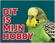 Parkiet geel groen Waakbord - Dit is mijn hobby