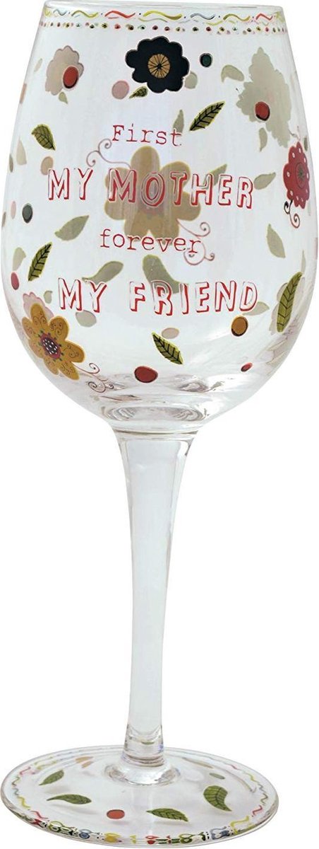 Haight Asbury - wijnglas - First my mother forever my friend