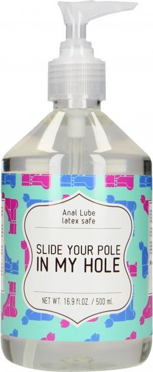 Anal Lube - SLIDE YOUR POLE IN MY HOLE - 500 ml