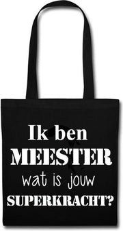 Cadeau Tas set twee | tekst Ik ben meester wat is jouw superkracht? Kan met extra tekst groep 8 2017-2018 bedankt bedanken meesterdag afscheid