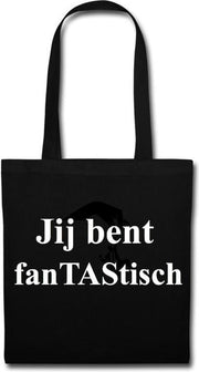 Tas Jij bent fanTAStisch kan met naam erbij of personage erbij zoals Juf Meester