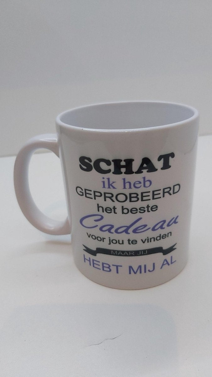 Mok 'Schat ik heb geprobeerd het beste cadeau voor jou te vinden maar jij hebt mij al'   (ideaal voor Moederdag)