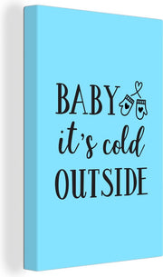 Canvas Schilderijen - Quote Baby it's cold outside wanddecoratie winter pastel blauw - 120x180 cm - Wanddecoratie XXL /