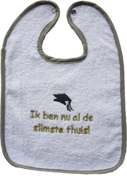 Slabbetje met tekst 'Ik ben nu al de slimste thuis'