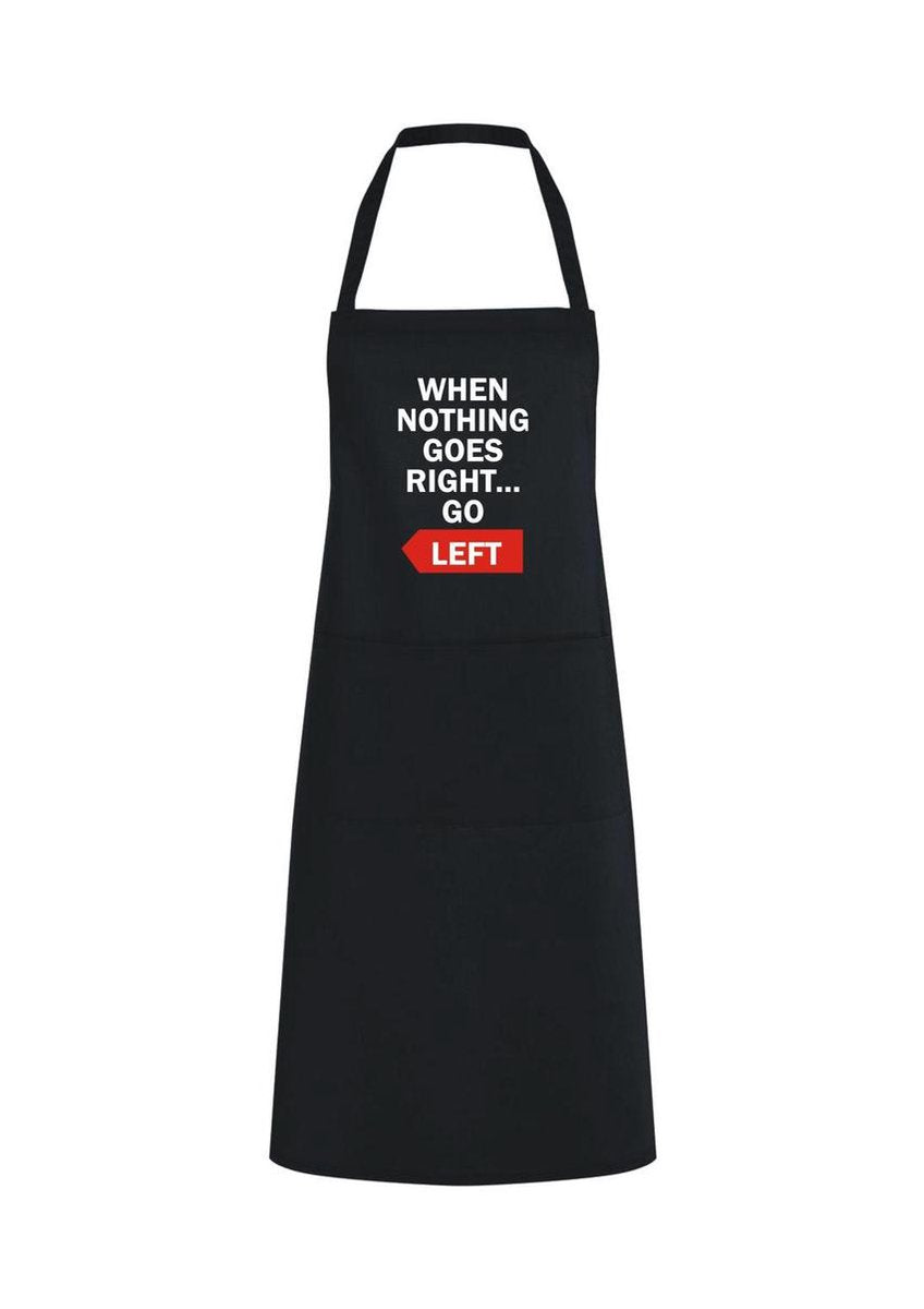 When nothing goes right go left | One Size | Zwart | Keukenschort