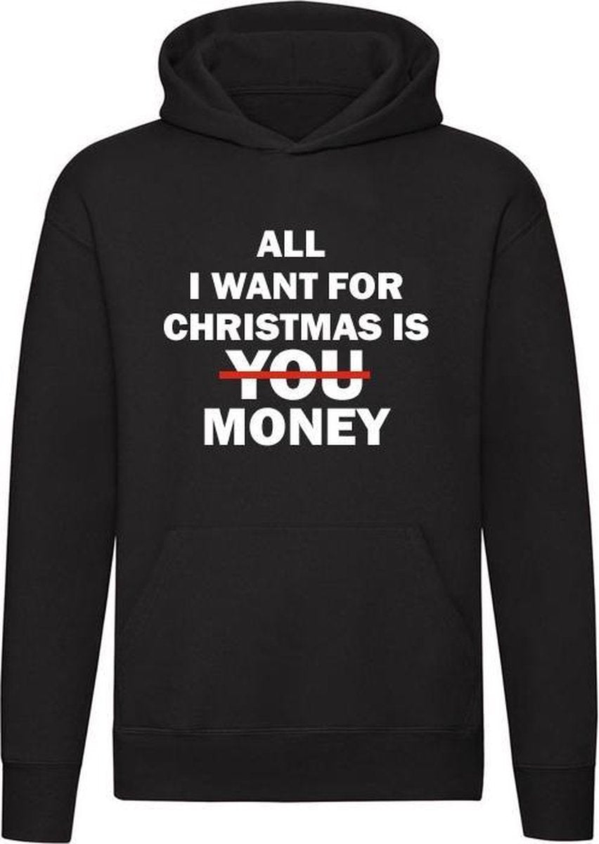 All I want for Chistmas is money | hoodie | kerst | x-mas | cadeau | kersttrui | capuchon