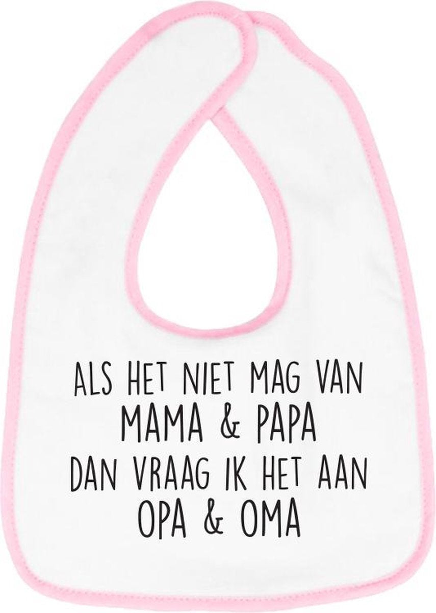 Hospitrix Slabbetje met tekst " Als het niet mag van mama & papa dan vraag ik het aan opa & oma" - Cadeau Zwangerschap - Baby Kwijldoek - Kwijllap - Morslap - Bavette