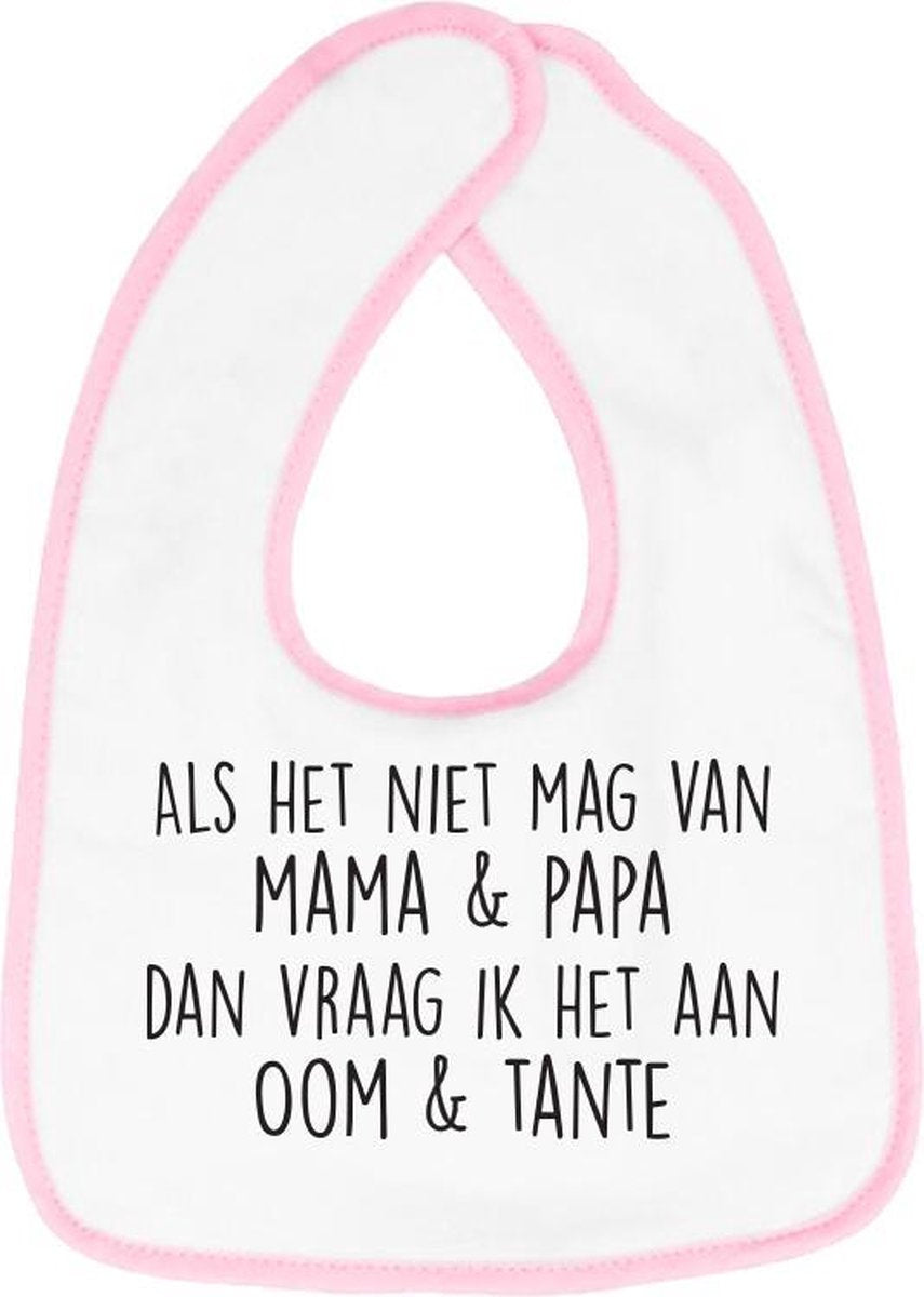 Hospitrix Slabbetje met tekst "Als het niet mag van mama & papa dan vraag ik het aan oom & tante" Roze - Cadeau Zwangerschap - Baby Kwijldoek - Kwijllap - Morslap - Bavette