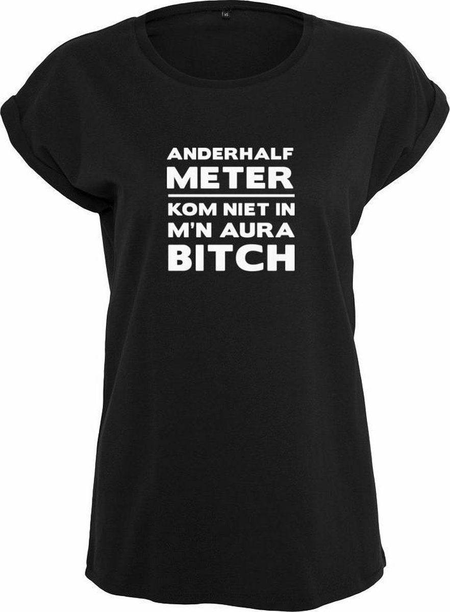 Rustaagh Anderhalf meter kom niet in m'n aura bitch Dames T-shirt 5XL