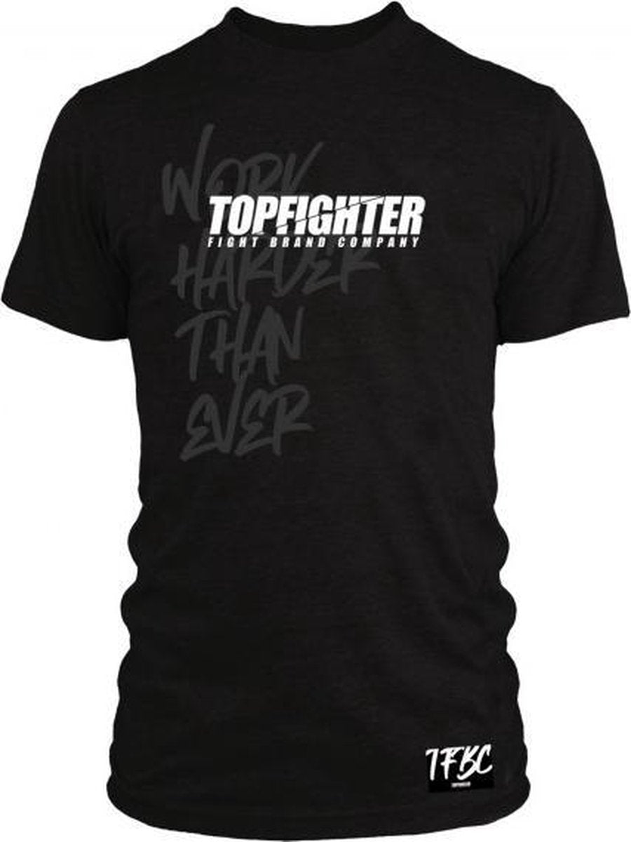 Topfighter Work Harder Than Ever T-Shirt Zwart Medium