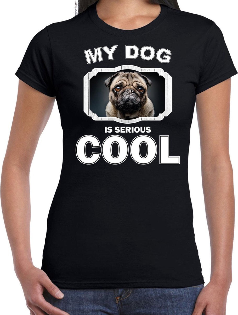 Mopshond honden t-shirt my dog is serious cool zwart - dames - mopshonden liefhebber cadeau shirt XS