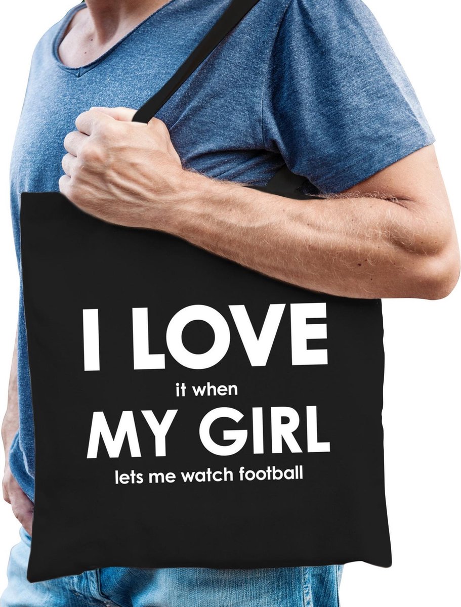 I love it when my girl lets me watch football katoenen tas - voetbal kijken hobby tasje/ boodschappentas heren - Cadeau voetbal liefhebber