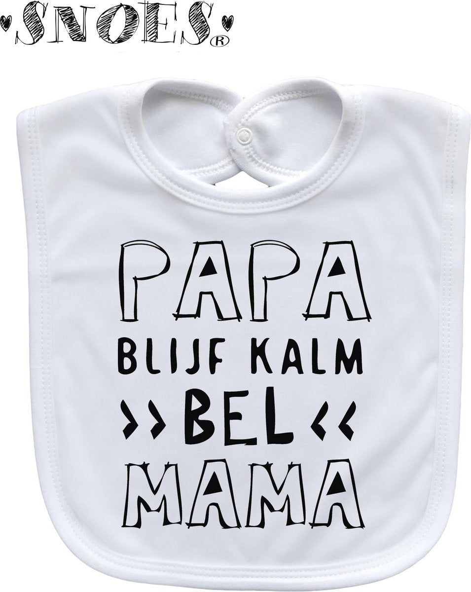 Slabbetje Wit Papa blijf kalm bel mama