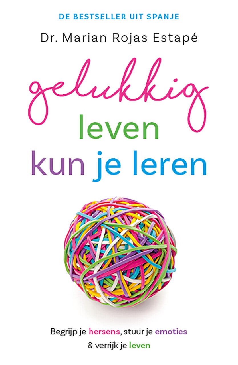 Gelukkig leven kun je leren (Paperback)