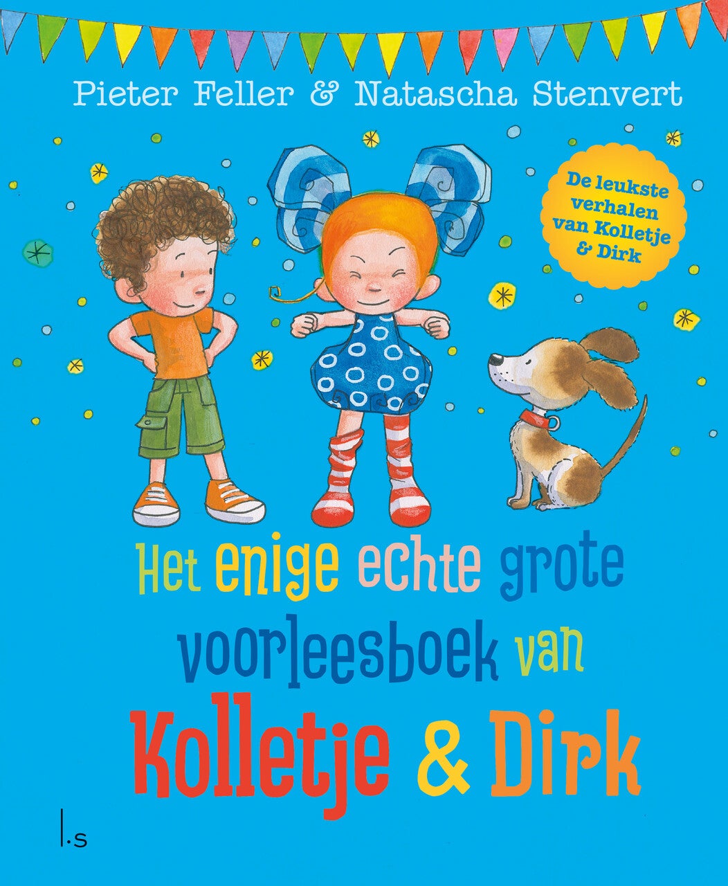 Het enige echte grote voorleesboek van Kolletje & Dirk (Hardback)