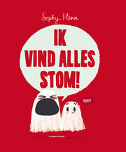 Ik vind alles stom! (Hardback)