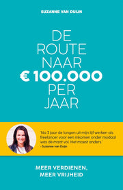 De route naar 100.000 euro per jaar (Paperback)