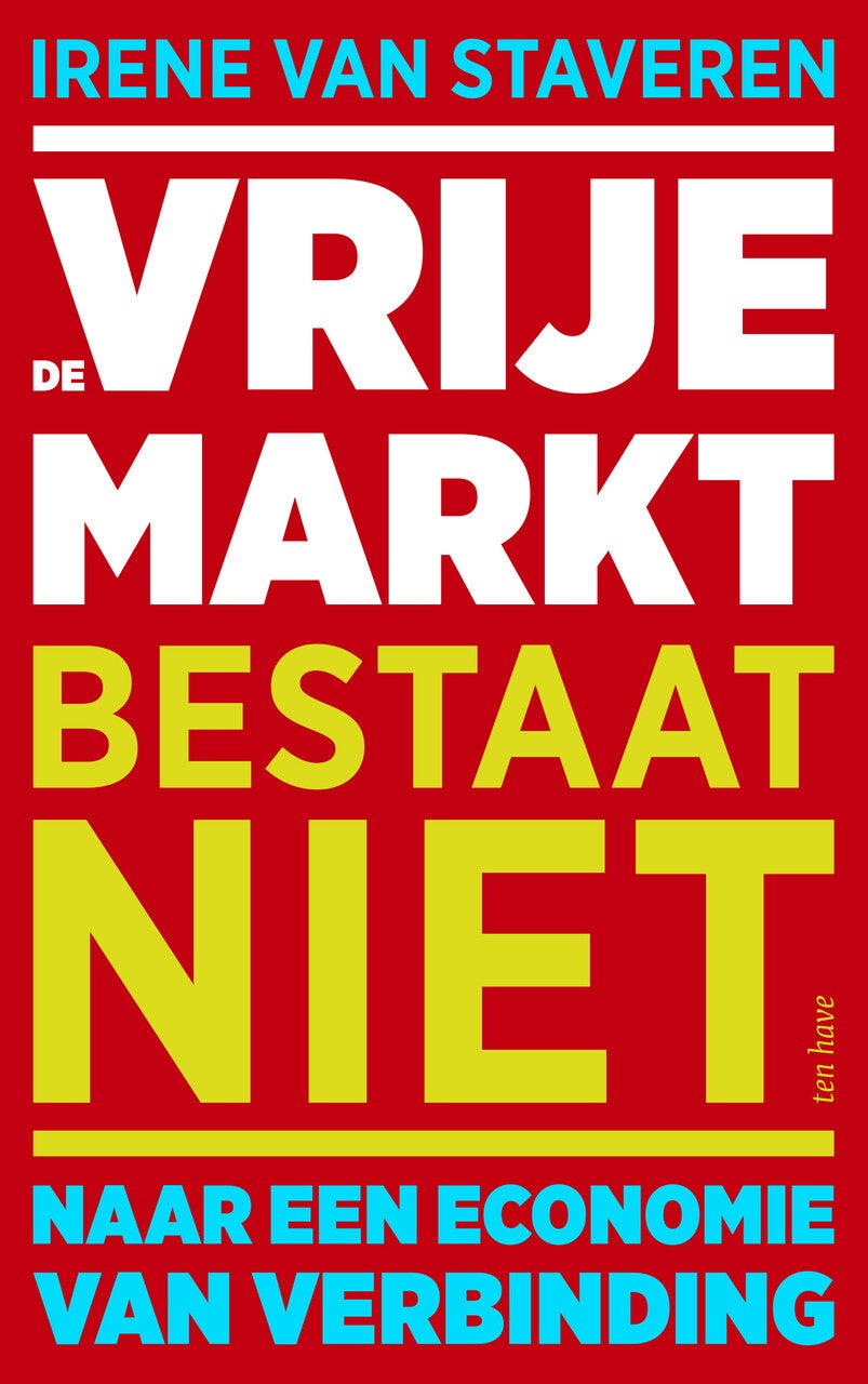 De vrije markt bestaat niet (Paperback)